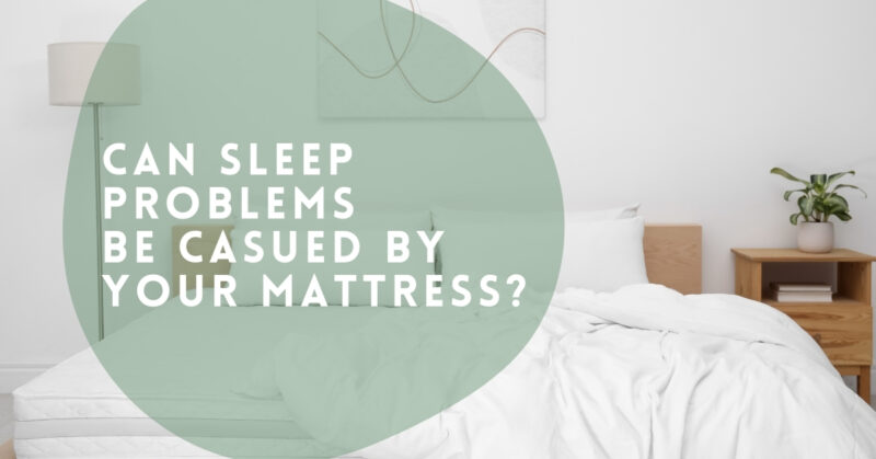 Could Your Mattress Cause Sleep Problems_Blog Feature