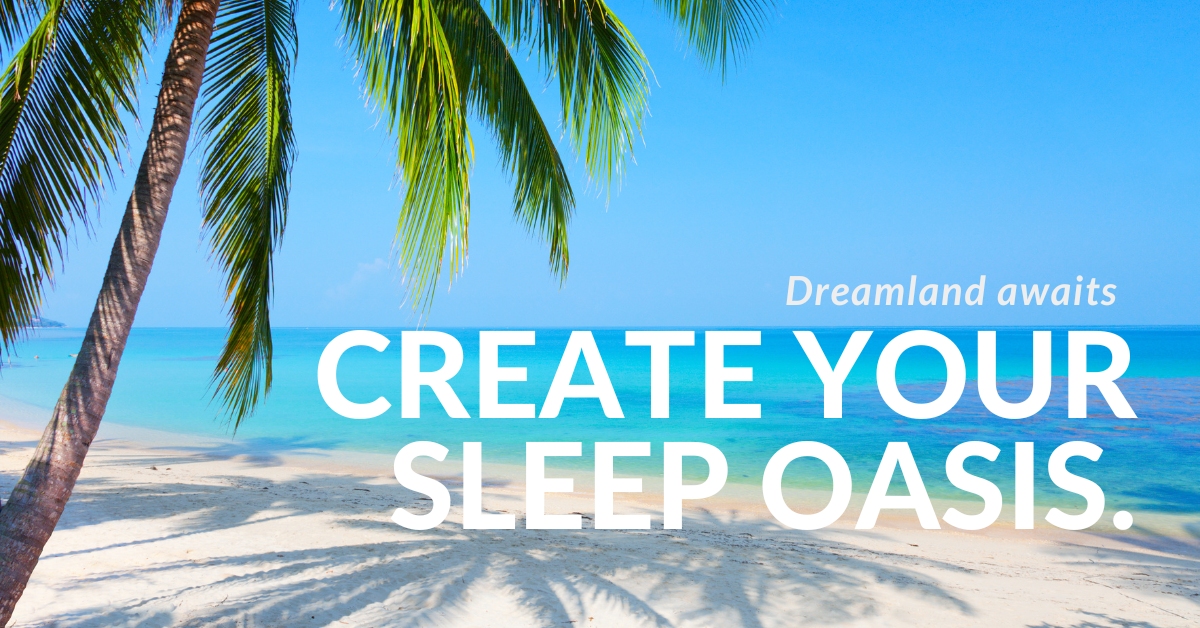 Create your sleep oasis