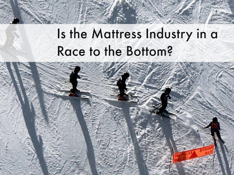 Is the Mattress Industry in a Race to the Bottom